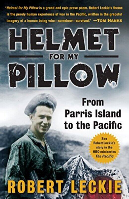 

Helmet for My Pillow: From Parris Island to the Pacific , Paperback by Leckie, Robert