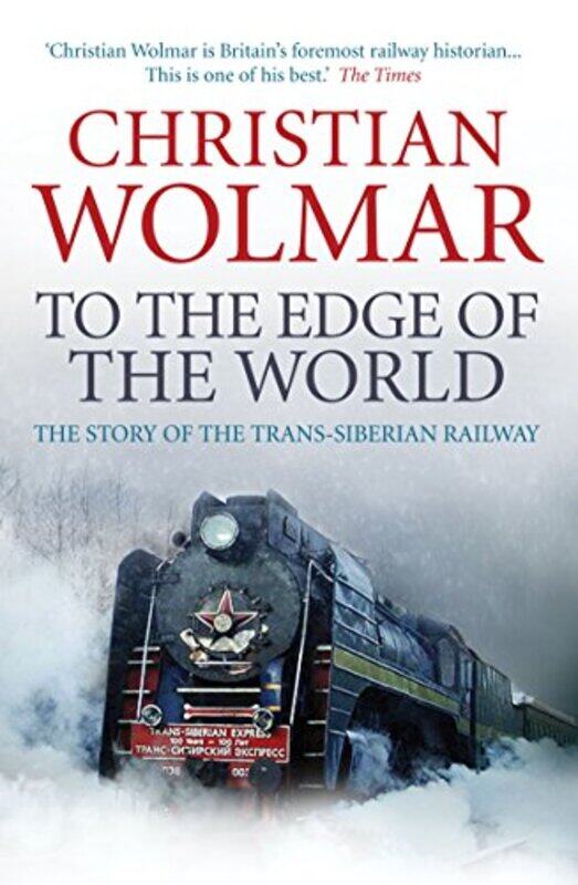 

To the Edge of the World by Christian Wolmar-Paperback