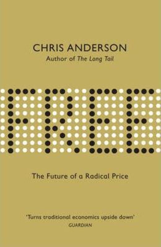 

^(C) Free: The Economics of Abundance and Why Zero Pricing is Changing the Face of Business.paperback,By :Chris Anderson