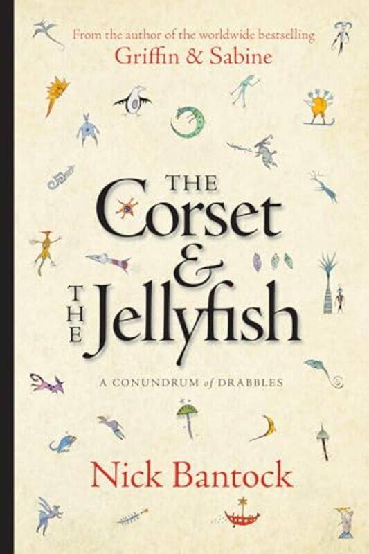 

The Corset And The Jellyfish A Conundrum Of Drabbles by Nick Bantock-Hardcover