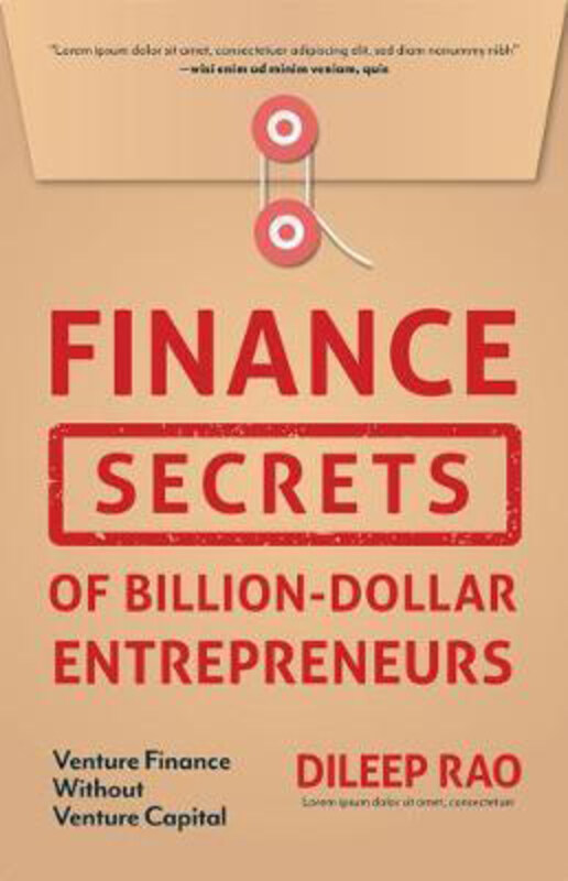 

Finance Secrets of Billion-Dollar Entrepreneurs, Hardcover Book, By: Dileep Rao