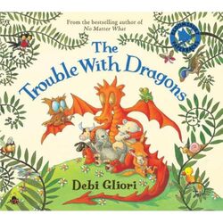 The Trouble With Dragons by Gliori, Debi - Gliori, Debi-Paperback