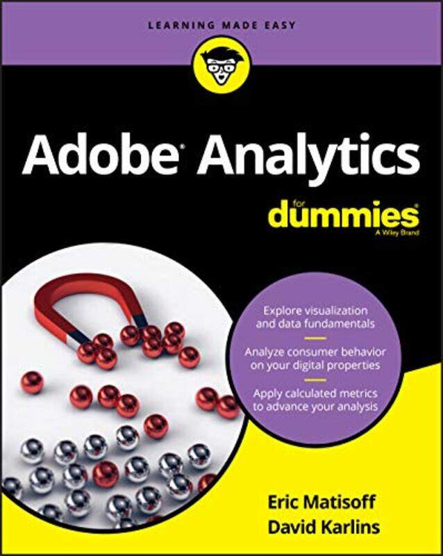 

Adobe Analytics For Dummies by Wai S PoonCees JJ AvezaatMatthew ChanMarek CzosnykaKeith GohPeter JA HutchinsonYoichi KatayamaJMK LamAnthony MarmarouSC