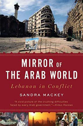 Mirror of the Arab World: Lebanon in Conflict, Paperback Book, By: Sandra Mackey