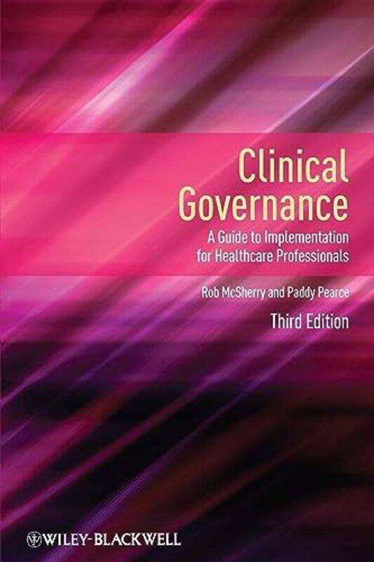 

Clinical Governance A Guide to Implementation for Healthcare Professionals by McSherry, Robert - Pearce, Paddy Paperback