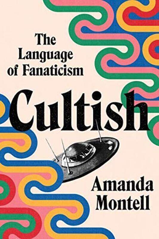 

Cultish The Language Of Fanaticism By Montell, Amanda Hardcover