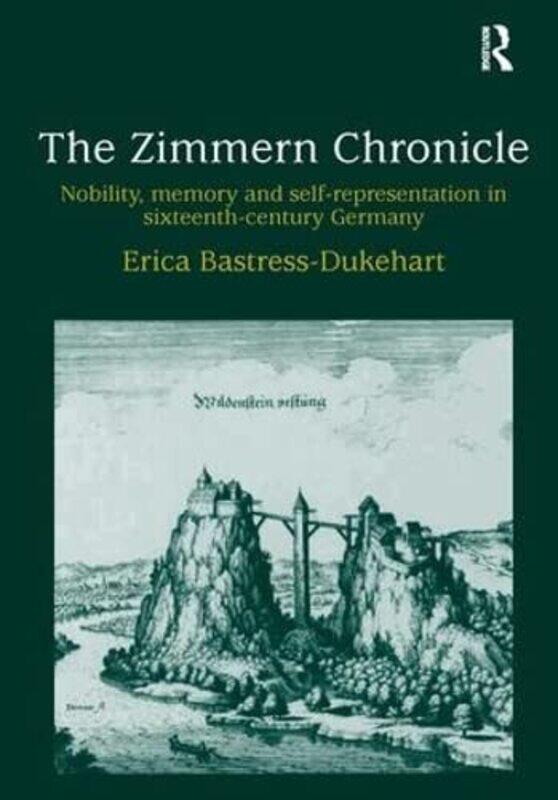 

The Zimmern Chronicle by Erica Bastress-Dukehart-Hardcover