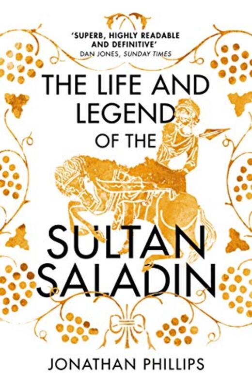 The Life and Legend of the Sultan Saladin , Paperback by Jonathan Phillips
