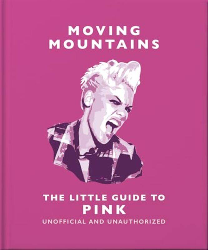 

Moving Mountains: The Little Guide to Pink by Orange Hippo! -Hardcover