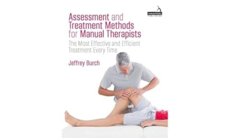 

Assessment and Treatment Methods for Manual Therapists by Yuzhu Sinopec Petroleum Exploration And Production Research Institute China Kang-Paperback