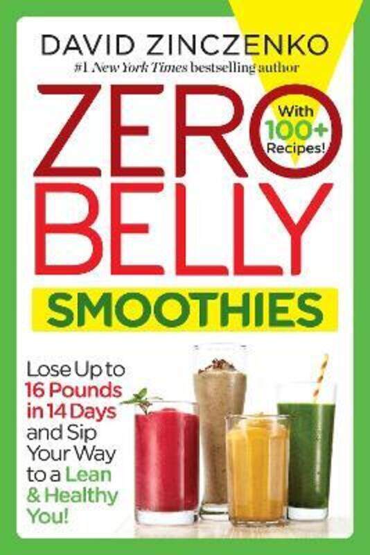 

Zero Belly Smoothies: Lose up to 16 Pounds in 14 Days and Sip Your Way to A Lean & Healthy You!.paperback,By :David Zinczenko