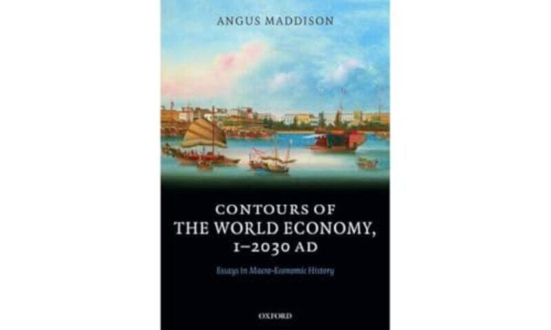 

Contours of the World Economy 12030 AD by Alexander Lawrence AmesMark Samuels Lasner-Paperback