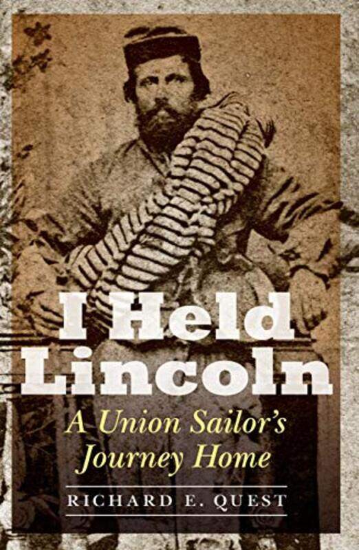 

I Held Lincoln by Richard E Quest-Paperback