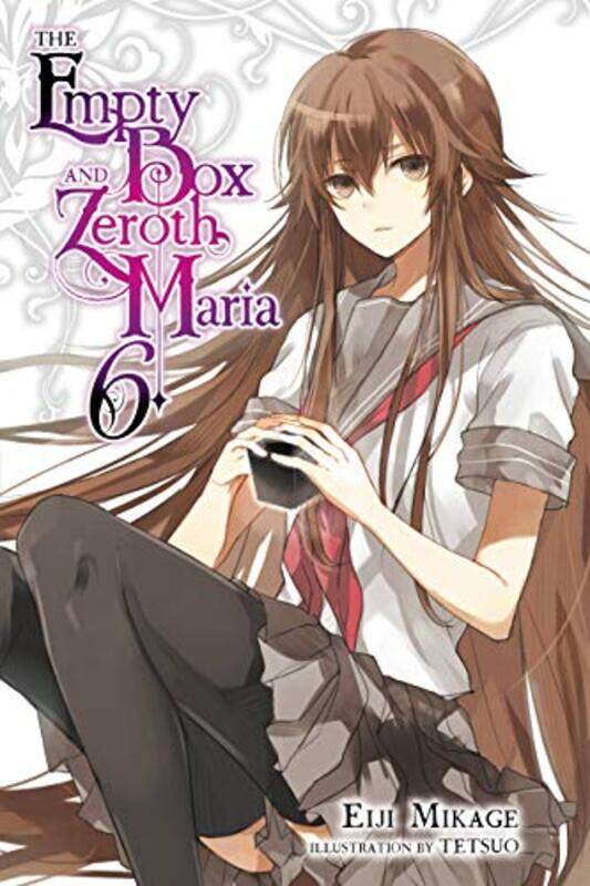 

The Empty Box and Zeroth Maria Vol 6 light novel by Eiji Mikage-Paperback