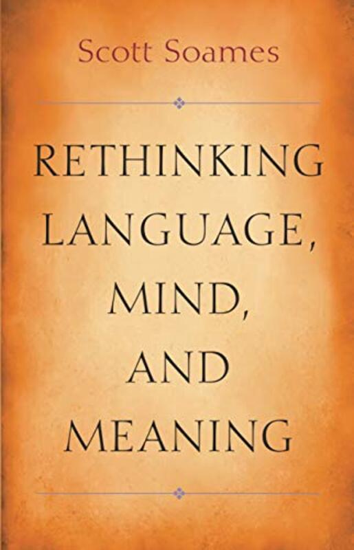 Rethinking Language Mind and Meaning by Scott Soames-Paperback