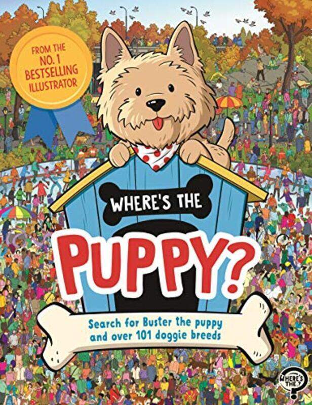 

Wheres The Puppy Search For Buster The Puppy And Over 101 Doggie Breeds By Moran, Paul - Moran, Paul - Forizs, Gergely - Schoenberg, Adrienn - Evans,