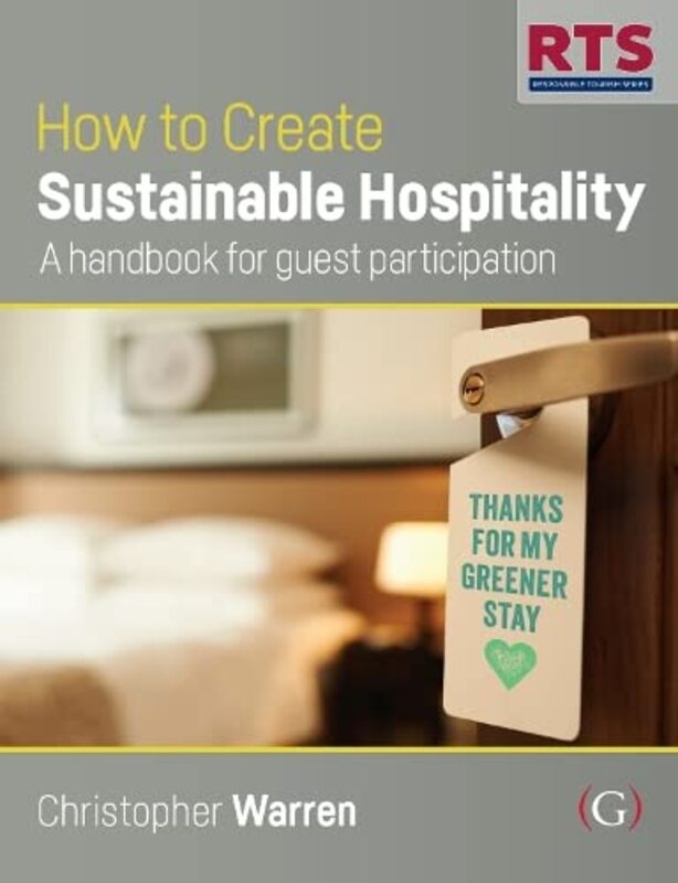 

How To Create Sustainable Hospitality by Christopher, PhD, MSc, Dip Ad, Trainer & Assessor (Cert IV) (Founder of My Green Butler and Research Fellow a