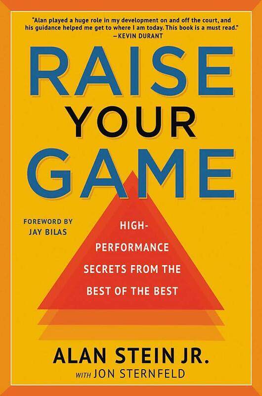 

Raise Your Game: High-Performance Secrets from the Best of the Best