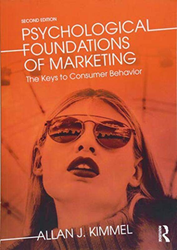 

Psychological Foundations of Marketing by Allan KimmelAllan J Kimmel-Paperback