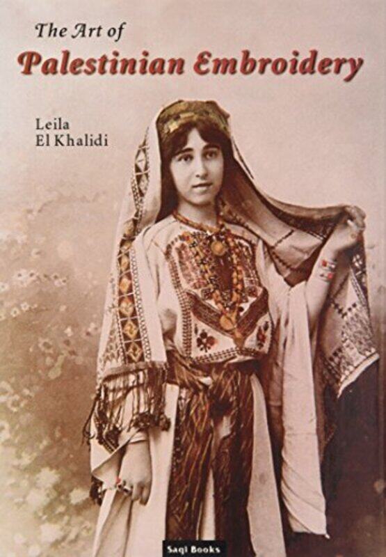 

The Art of Palestinian Embroidery , Hardcover by Laila El-Khalidi