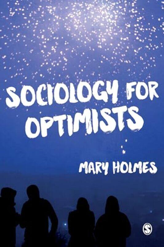 

Sociology For Optimists by Mary Holmes-Paperback