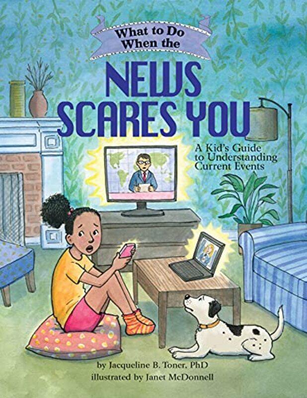 

What to Do When the News Scares You by Jacqueline B TonerJanet McDonnell-Paperback