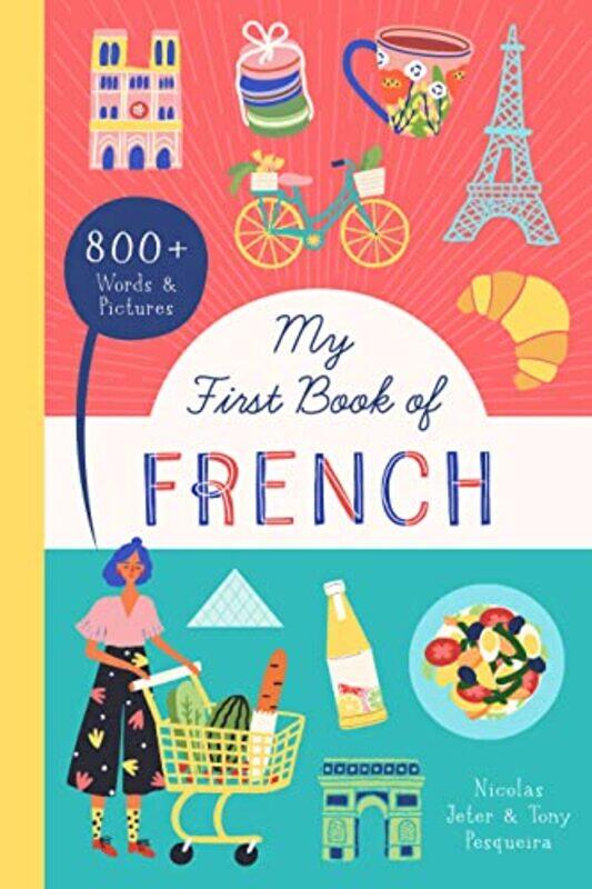 

My First Book Of French With 800 Words And Pictures by Jeter, Nicolas - Pesqueira, Tony - Paperback