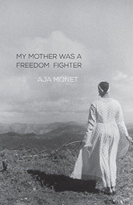 

My Mother Was A Freedom Fighter by Aja Monet-Paperback