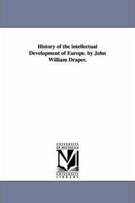 

History of the intellectual Development of Europe. by John William Draper..paperback,By :Draper, John William