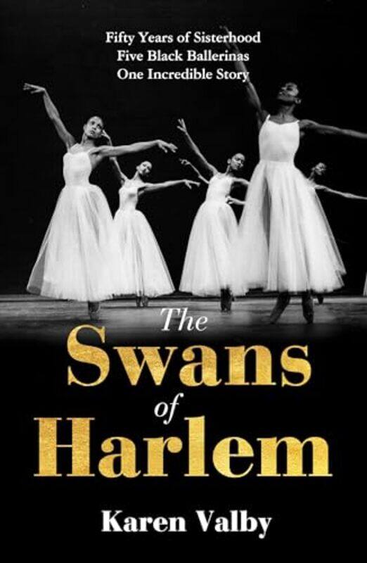 

The Swans of Harlem by Karen Valby -Paperback