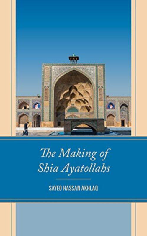 

The Making of Shia Ayatollahs by Izzi Howell-Hardcover