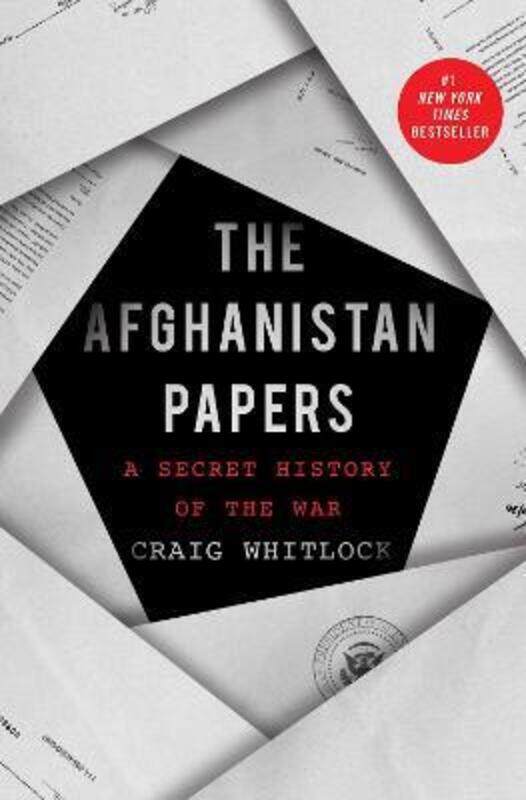 

The Afghanistan Papers: A Secret History of the War