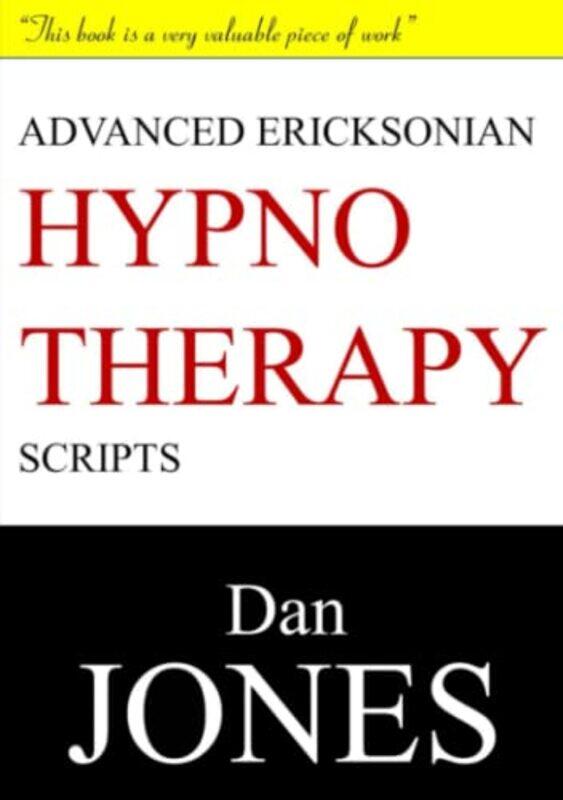 

Advanced Ericksonian Hypnotherapy Scripts: Expanded Edition,Paperback by Jones, Dan