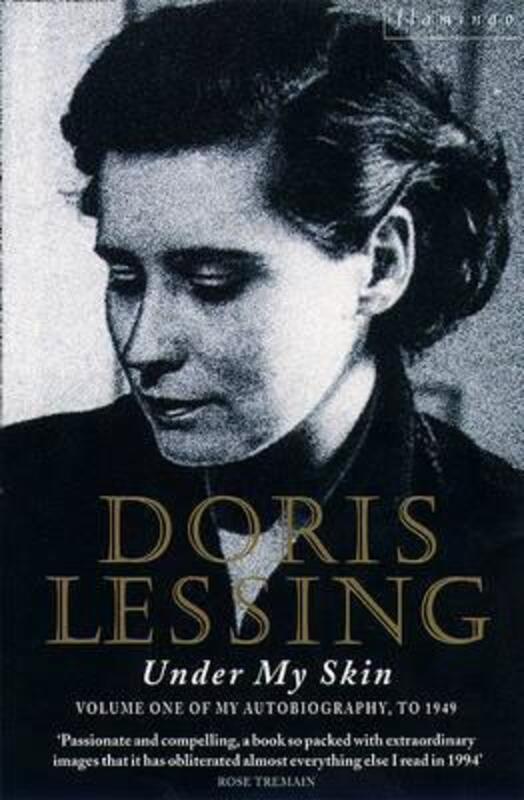 Under My Skin: Volume One of My Autobiography, to 1949.paperback,By :Doris Lessing