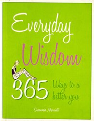 Everyday Wisdom: 365 Ways to a Better You