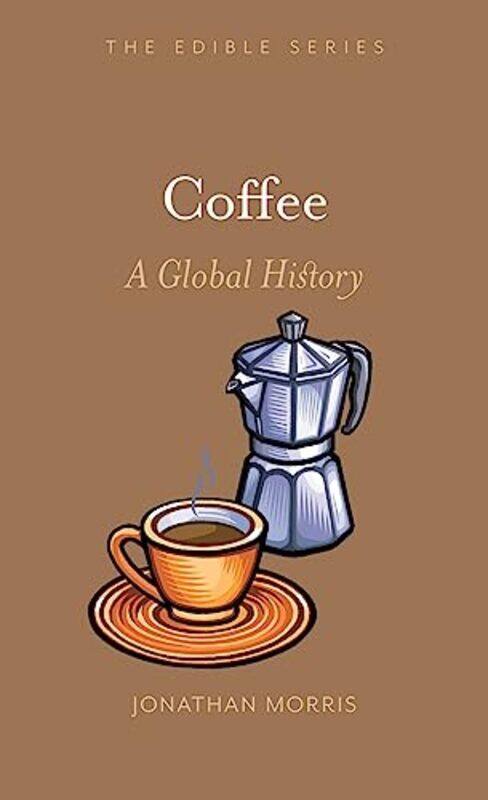 

Coffee: A Global History,Hardcover,by:Morris, Jonathan