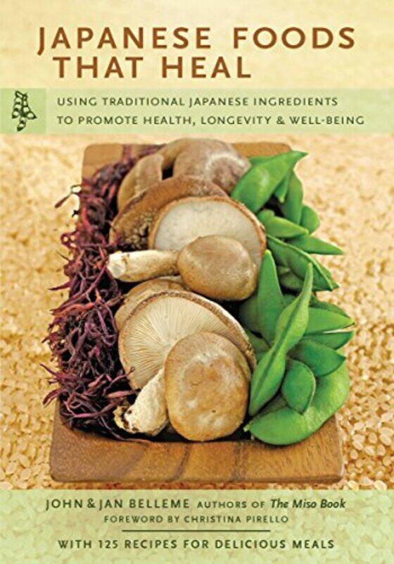 

Japanese Foods That Heal By Belleme John - Paperback