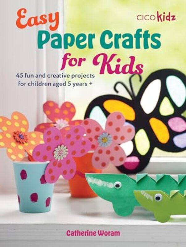 

Easy Paper Crafts For Kids By Catherine Woram - Paperback