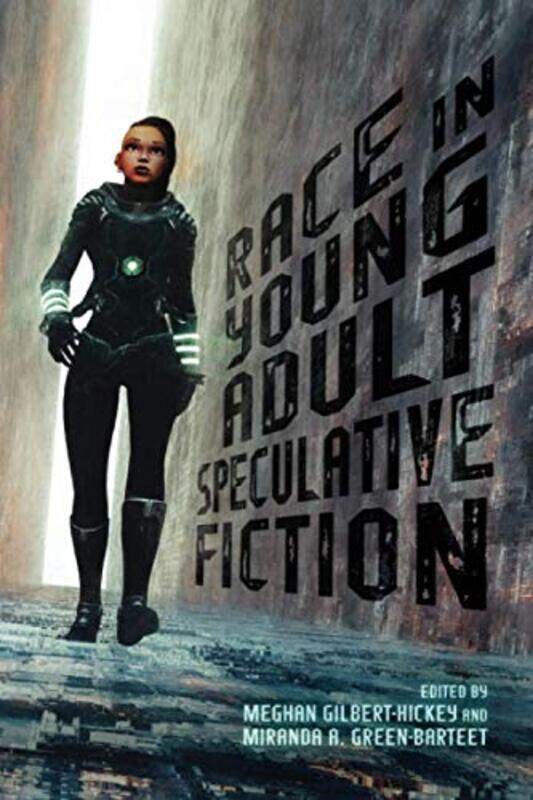 

Race in Young Adult Speculative Fiction by Meghan Gilbert-HickeyMiranda A Green-Barteet-Paperback