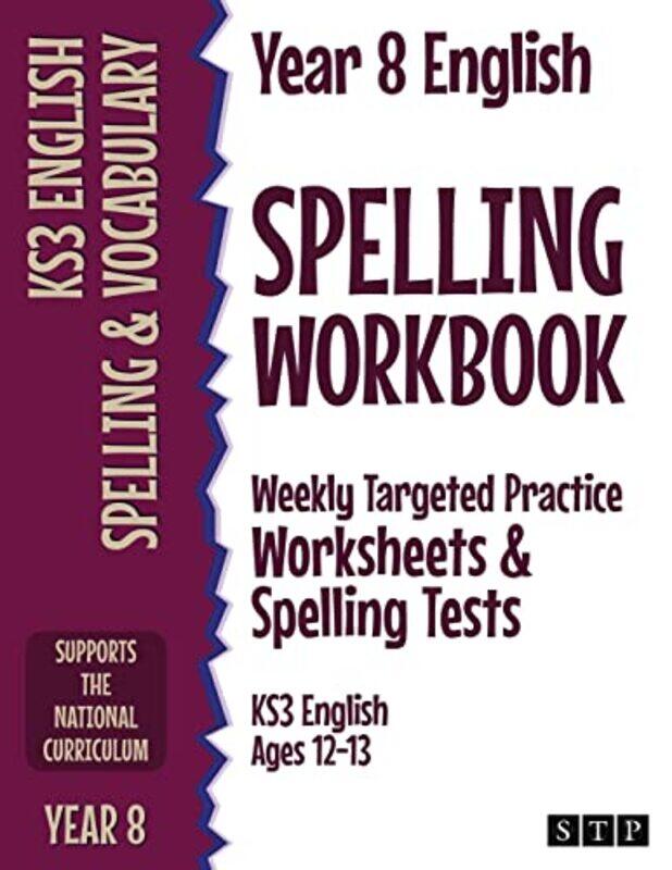 

Year 8 English Spelling Workbook Weekly Targeted Practice Worksheets And Spelling Tests Ks3 English by Stp Books - Paperback