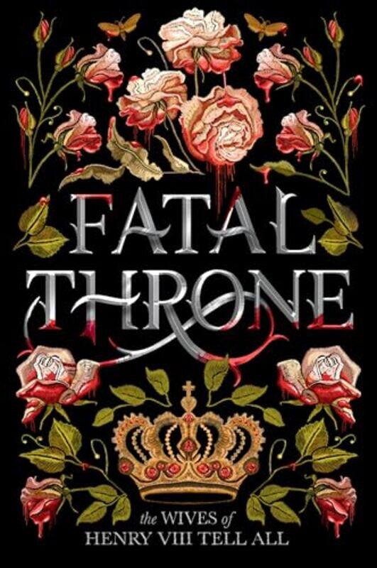

Fatal Throne The Wives of Henry VIII Tell All by Candace Fleming-Paperback