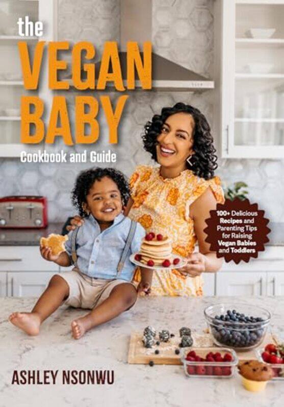 

Vegan Baby Cookbk And Gd By Nsonwu Ashley - Hardcover