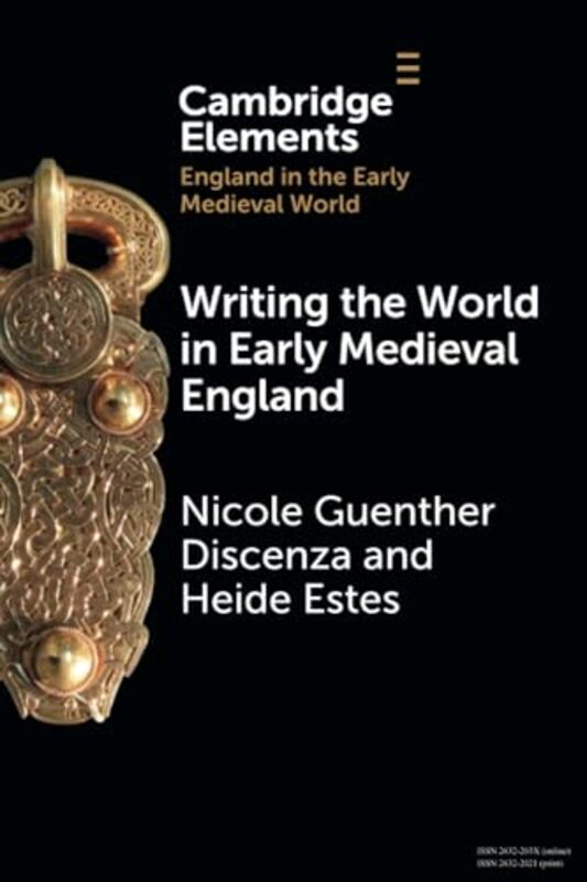 Writing the World in Early Medieval England by Nicole Guenther University of South Florida DiscenzaHeide Monmouth University, New Jersey Estes-Paperback