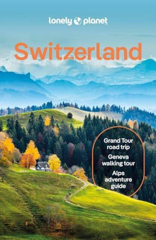 

Lonely Planet Switzerland By Lonely Planet - Williams, Nicola - Bishop, Caroline - Haywood, Anthony - O'Dea, Claire - Richmond, S -Paperback