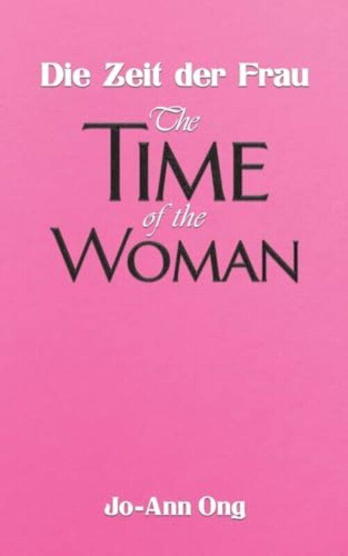 

Die Zeit der Frau / The Time of the Woman by Jo-Ann Ong -Paperback