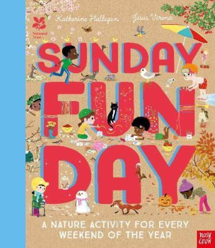 

National Trust: Sunday Funday: A Nature Activity for Every Weekend of the Year.Hardcover,By :Halligan, Katherine - Verona, Jesus