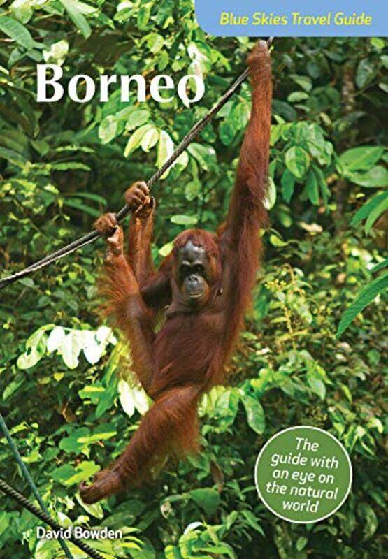 

Blue Skies Travel Guide Borneo by David Bowden-Paperback
