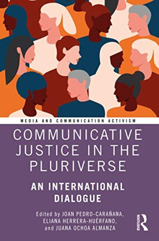 

Communicative Justice in the Pluriverse by Elise LabryFanny MorgenszternJessica Rostain-Paperback