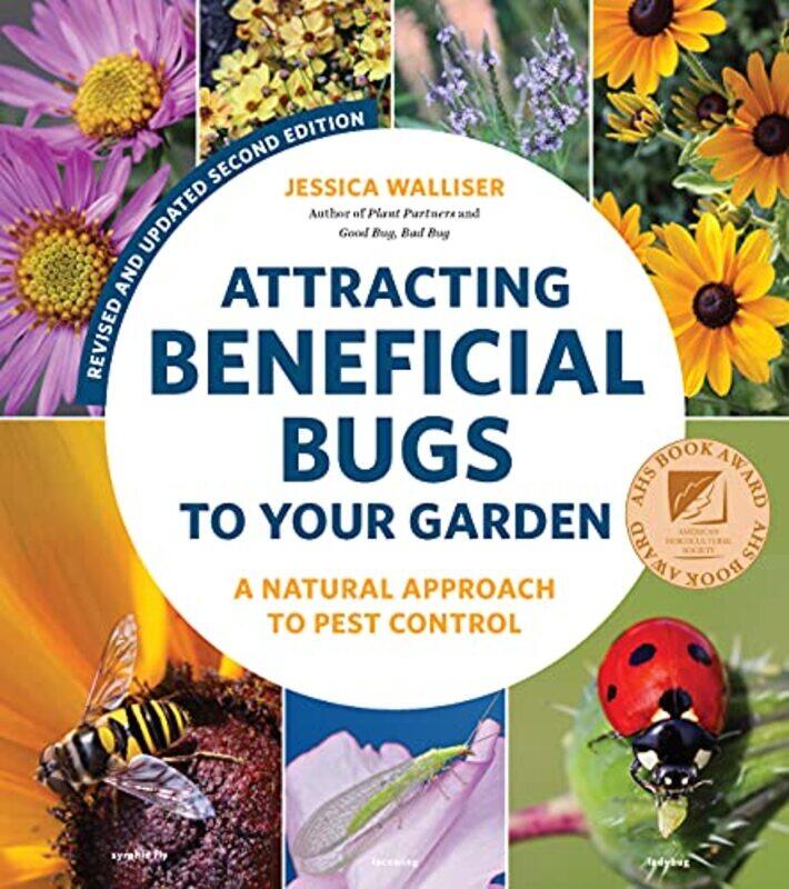 

Attracting Beneficial Bugs to Your Garden Revised and Updated Second Edition by Nicolaus KrogerJohn GribbenChristian ChabannonIbrahim Yakoub-AghaHerma