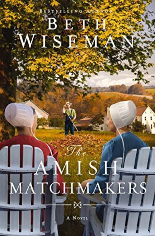 

The Amish Matchmakers by Beth Wiseman-Paperback